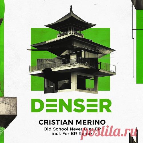 Cristian Merino – Old School Never Dies [DENSER030BP] Sharing-DB.club