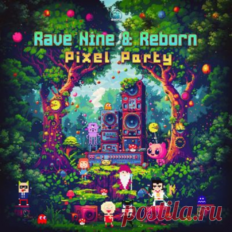 Rave Nine, Reborn – Pixel Party