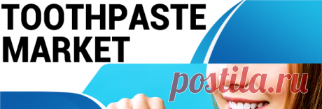 Toothpaste Market Size, Share &amp; Trends | Analysis [2020-2027]