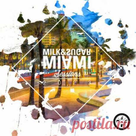 VA — MIAMI SESSIONS 2023 (MIXED BY MILK & SUGAR) (MSRCD093) (FLAC / MP3) - 7 April 2023 - EDM TITAN TORRENT UK ONLY BEST MP3 FOR FREE IN 320Kbps (Скачать Музыку бесплатно).