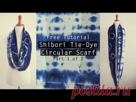 Free Tutorial: How to make a Shibori Tie-dye Circular Scarf - Part 1 of 2