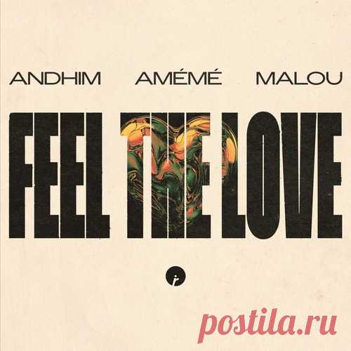 Malou, Andhim & AMEME – Feel The Love [IR0326B] Sharing-DB.club