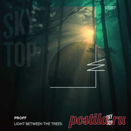 PROFF - Light Between the Trees Download Free on Musicvibez.News ,Album Daily update.PROFF - Light Between the Trees