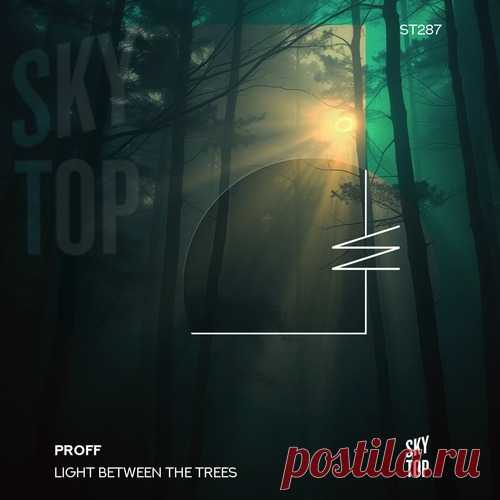 PROFF - Light Between the Trees Download Free on Musicvibez.News ,Album Daily update.PROFF - Light Between the Trees