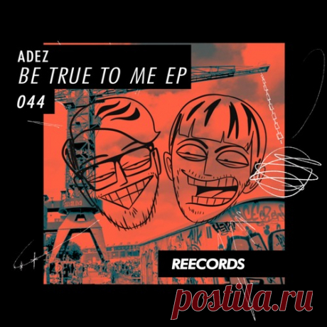ADEZ (NL), Anderdox – Be True To Me EP [REE044] ✅ MP3 download