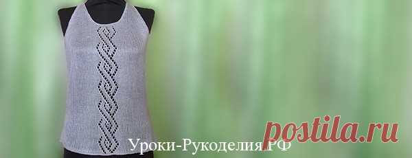 Летний топ, связанный спицами – Уроки Рукоделия