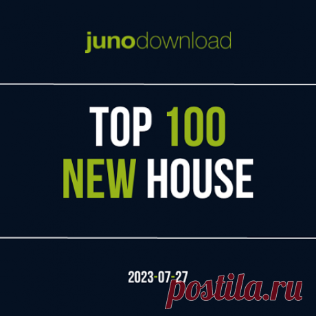 Junodownload Top 100 New House [2023] » MusicEffect.ru - Electronic music
