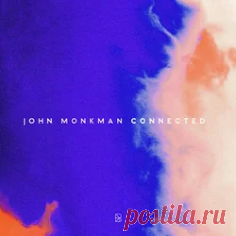 John Monkman - Connected | 4DJsonline.com