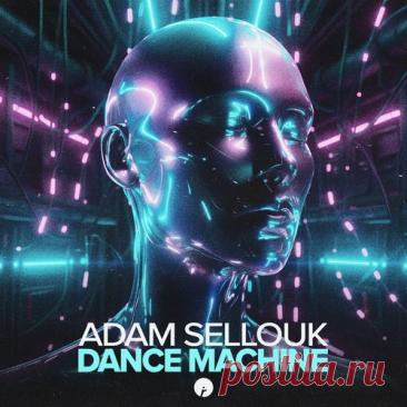 Adam Sellouk - Dance Machine free download mp3 music 320kbps