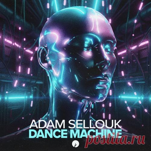 Adam Sellouk - Dance Machine free download mp3 music 320kbps