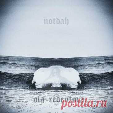 notdah - Ola Redentora (2024) [Single] Artist: notdah Album: Ola Redentora Year: 2024 Country: Spain Style: Minimal Synth, Coldwave