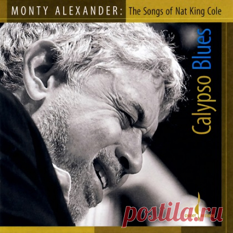 Monty Alexander - Calypso Blues: The Songs of Nat King Cole (2009) 24-Bit free download mp3 music 320kbps
