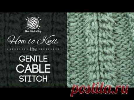 How to Knit the Gentle Cable Stitch - NewStitchaDay.com