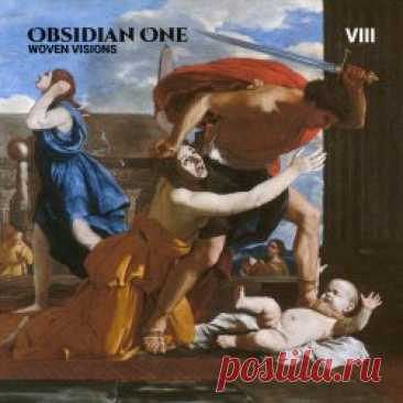 Obsidian One - Woven Visions (2025) [EP] Artist: Obsidian One Album: Woven Visions Year: 2025 Country: Canada Style: Industrial