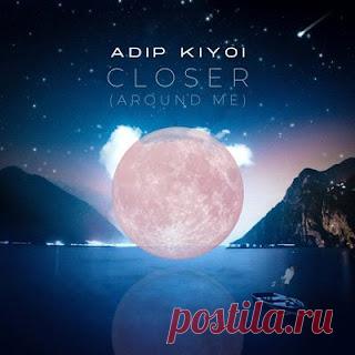 lossless music  : Adip Kiyoi - Closer (Around Me)