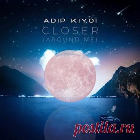 lossless music : Adip Kiyoi - Closer (Around Me)