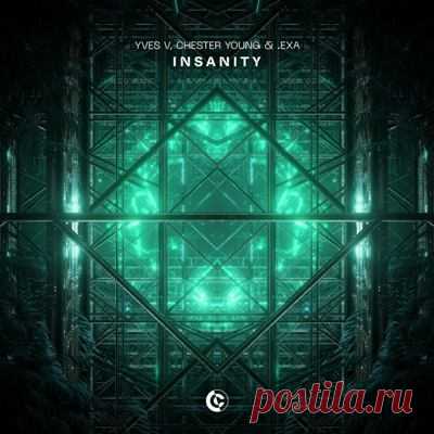 Yves V, Chester Young, .EXA - Insanity (Extended Mix)