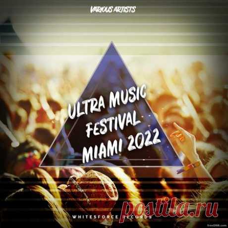 WHITESFORCE, YELLOW PVNK — ULTRA MUSIC FESTIVAL 2022 (MIAMI) (CAT597602) - 18 April 2022 - EDM TITAN TORRENT UK ONLY BEST MP3 FOR FREE IN 320Kbps (Скачать Музыку бесплатно).