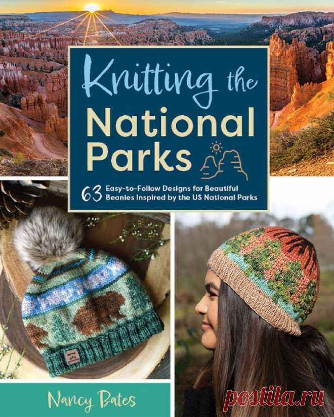Коллекция моделей шапок в книге «Кnitting the National Parks» | Журналы