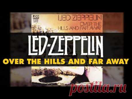 Led Zeppelin - Over the Hills and Far Away (Official Audio)