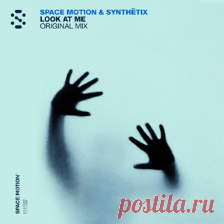 Space Motion, SYNTHETIX (ofc) - Look At Me | 4DJsonline.com