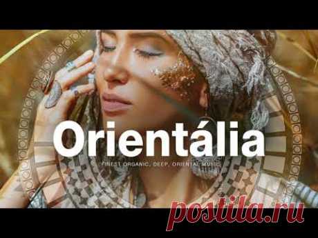 ORIENTALIA MIX 2022 l Finest Organic & Oriental Deep House Music | Dj Mix by Marga Sol