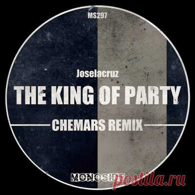 Joselacruz – The King Of Party (Chemars Remix)