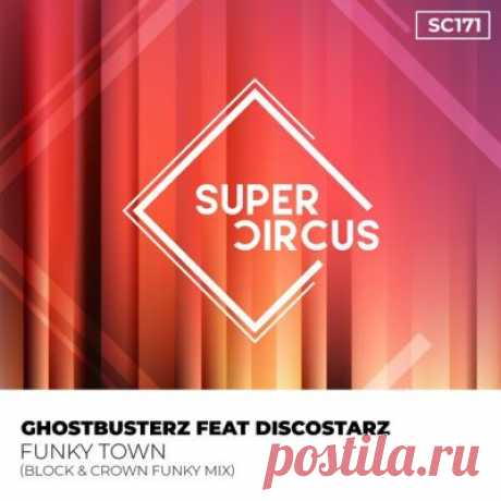 Ghostbusterz – Funky Town (Block &amp; Crown Funky Mix) - FLAC Music