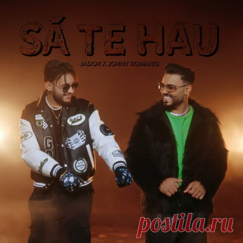 Jador feat. Johny Romano - Sa Te Hau | Зима 2025 | Новинки музыки 2025 | Лучшие релизы