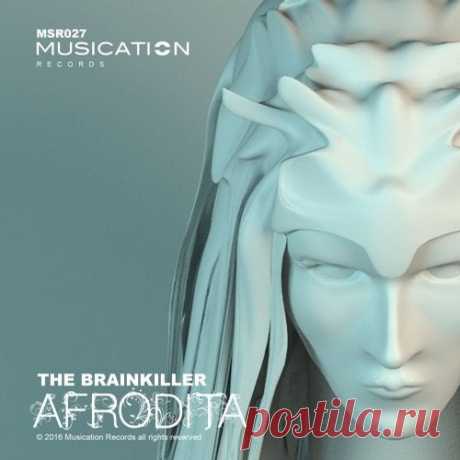 The Brainkiller - Afrodita EP 2016 The Brainkiller — Afrodita (Original Mix) 5:28The Brainkiller — Sunrise (Original Mix) 4:36The Brainkiller — What Time is it? (Original Mix) 5:38The Brainkiller — Superb (Original Mix) 5:04OnlineTurbo | Nitro"download for free" Style. BreaksAlbum date. 06.06.2016Quality. 320kbps |