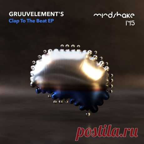 GruuvElement’s – Clap To The Beat [MINDSHAKE145] - HypeDJ.top