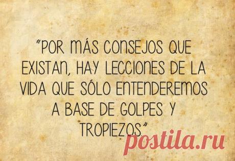 Сколько бы нам не давали советов, есть уроки в жизни, которые мы извлекаем только после своих собственных шишек и ударов / Изучаем Испанский