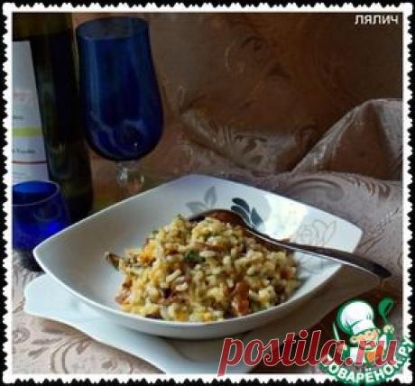 Ризотто с лисичками (Risotto de Chanterelles ) - кулинарный рецепт
