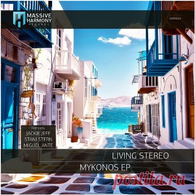 Living Stereo – Mykonos [Massive Harmony Records]