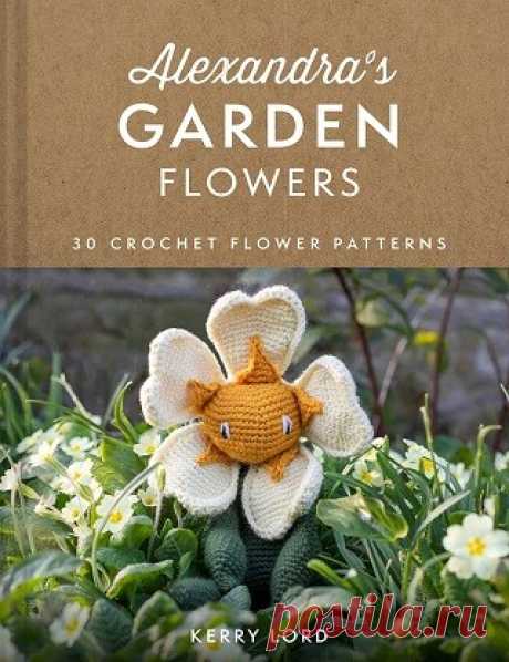 Alexandra's Garden Flowers: 30 Crochet Flower Patterns 2023