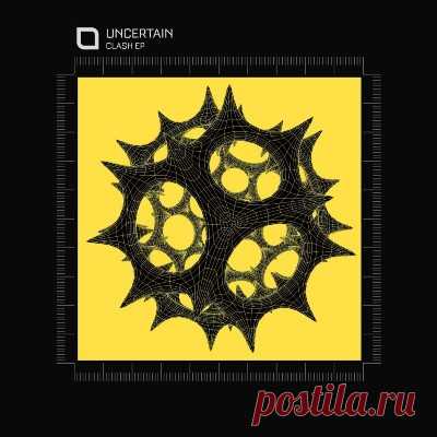 Uncertain – Clash EP - FLAC Music