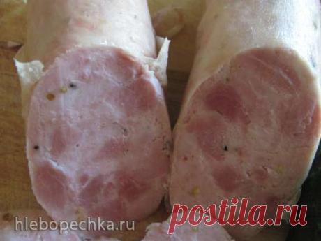 Колбаса ветчинная свиная - ХЛЕБОПЕЧКА.РУ - рецепты, отзывы, инструкции