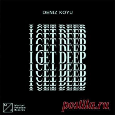 Deniz Koyu - I Get Deep (Extended Mix) | 4DJsonline.com
