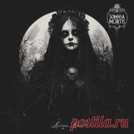 Somnia Mortis - Lacrima Lunae (2025) Artist: Somnia Mortis Album: Lacrima Lunae Year: 2025 Country: France Style: Witch House