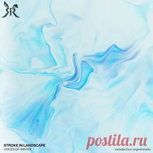 Stroke In Landscape – Voices of Winter [RR029D]