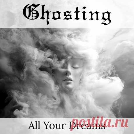 Ghosting - All Your Dreams (EP) (2025) 320kbps / FLAC