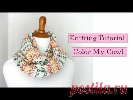 Knitting Tutorial - Color my Cowl