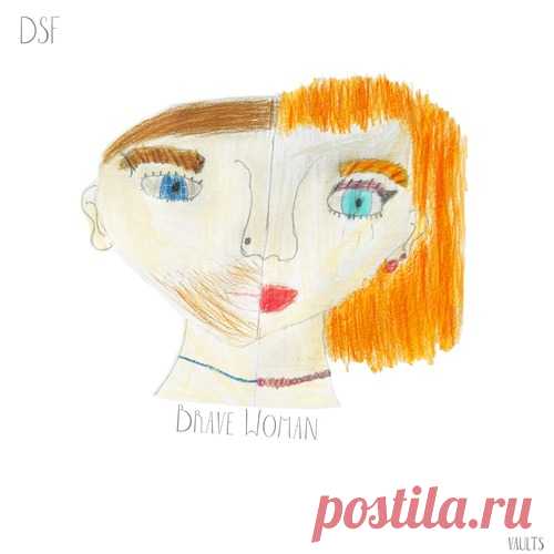 DSF – Brave Woman [VAULTS16] free download mp3 music 320kbps