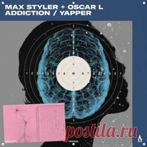 Oscar L & Max Styler – Addiction / Yapper [TRUE12172]