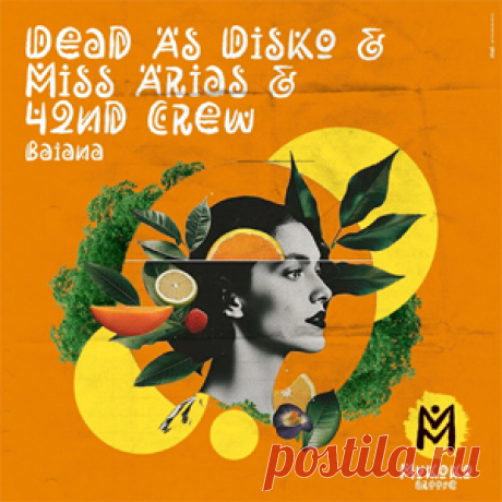 Dead As Disko, Miss Arias, 42nd Crew - Baiana (Extended Mix) | 4DJsonline.com