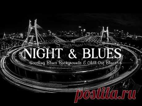 Night Blues Melodies and Smooth Instrumental Blues | Soothing Blues Backgrounds & Chill Out Blues