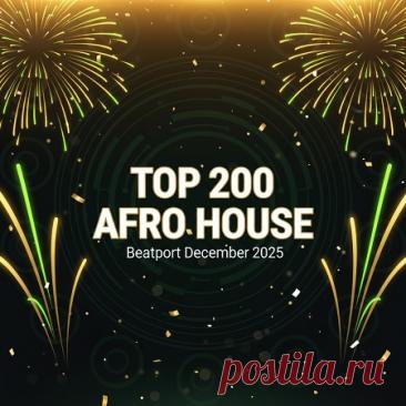 DownloadTop 200 Afro House Beatport December 2025 - Afro House - MusicVibez DownloadTop 200 Afro House Beatport December 2025 в FLAC/320kbps на MusicVibez — Afro House Release: Tracklist, Label download . - Musicvibez