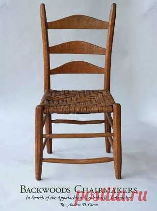 Backwoods Chairmakers: In Search of the Appalachian Ladderback Chairmaker 2023