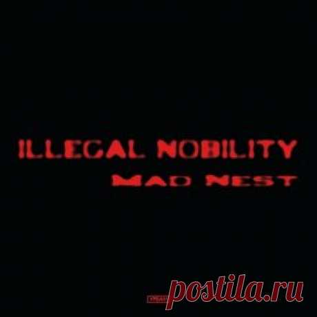 Illegal Nobility - Mad Nest (2024) [EP] Artist: Illegal Nobility Album: Mad Nest Year: 2024 Country: Belarus Style: Industrial, Techno, Breakbeat