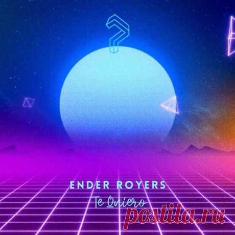 Ender Royers - Te Quiero